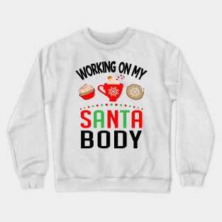 Working On My Santa Body Crewneck Sweatshirt